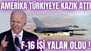 AMERİKA TÜRKİYEYE KAZIK ATTI  F16 SATIŞI YALAN OLDU [upl. by Maurice172]