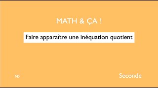 Faire apparaitre une inéquation quotient [upl. by Rana2]