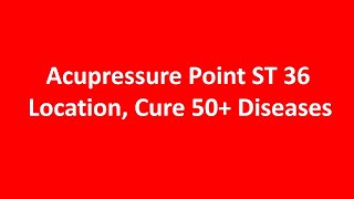 Important Acupressure Point ST 36  Location  Cure 50 Diseases [upl. by Bysshe359]