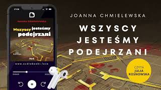 Audiobook quotWszyscy jesteśmy podejrzaniquot Joanna Chmielewska czyta Julia Rosnowska  FRAGMENT [upl. by Larcher]