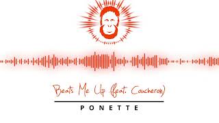 Ponette  Beats Me Up feat Coucheron [upl. by Nedmac]