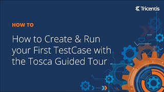 How to Create amp Run your First Test with the Tosca Guided Tour [upl. by Erimahs889]