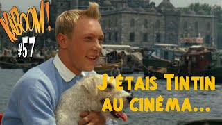 Emission BD  KABOOM 57  Jétais Tintin au cinéma [upl. by Fita647]