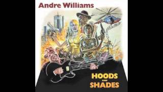 Andre Williams A Good Day To Feel Bad Hoods and Shades [upl. by Icram]