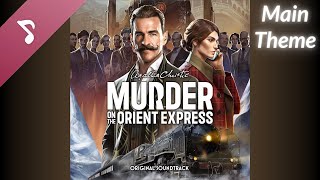 Agatha Christie Murder on the Orient Express OST  Main Theme [upl. by Eerej]