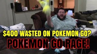 400 SPENT ON POKEMON GO RAGE [upl. by Trip224]