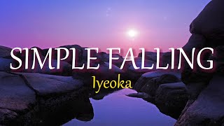 Iyeoka  SIMPLY FALLING Lyrics [upl. by Oiratnom]