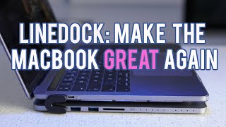 Linedock Make the MacBook Great Again [upl. by Danaher]