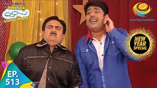 Taarak Mehta Ka Ooltah Chashmah  New Year Special  Episode 513  Full Episode [upl. by Xirdnek]