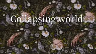 《collapsing world》降调版08 [upl. by Nataniel825]