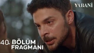 Yabani 40 Bölüm Fragmanı [upl. by Atiuqihs]