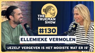 The Trueman Show 130 Ellemieke Vermolen Jezelf vergeven is het mooiste wat er is [upl. by Thurlough2]