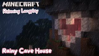 Relaxing Minecraft Longplay  Rainy Cave House no commentary [upl. by Fleisher]