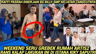 SENJATA MAKAN TUAN RAFFI PASRAH DIKERJAIN BG BILLY SMP KELIATAN CANGCUTNYA RANS GREBEK RUMAH ARTIS [upl. by Aneleasor368]