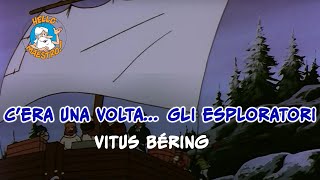 Cera una volta gli esploratori 🗺️ Vitus Bering 🇷🇺 [upl. by Alimhaj]