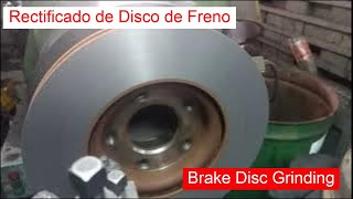 Rectificado de Disco de Freno  Brake Disc Grinding [upl. by Ihteerp]