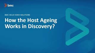 BMC Discovery How to Understand the Host Ageing in Discovery [upl. by Kcirdnekel]