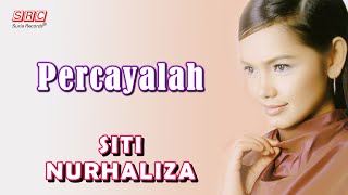 SITI NURHALIZA  Percayalah Official Lyric Video [upl. by Penland]