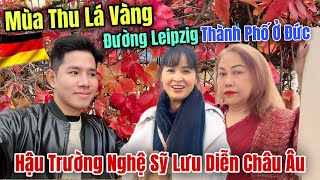 🇩🇪DẠO QUANH LEIPZIG SACHSEN CỘNG HOÀ LIÊN BANG ĐỨC HẬU TRƯỜNG NGHỆ SỸ BẦU SHOW ĐI DIỄN CHÂU ÂU [upl. by Pelletier]