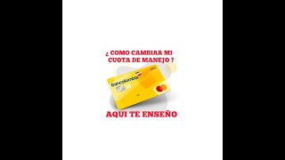 COMO CAMBIAR LA CUOTA DE MANEJO DE BANCOLOMBIA AHORRO [upl. by Notsirk]