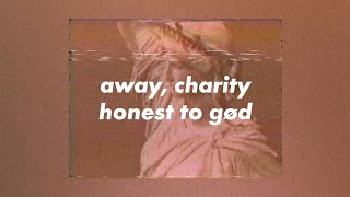 away charity  honest to gød lyrics [upl. by Odawa]