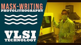 Photolithography  Mask writing  Pattern Transfer  Clean room  VLSI Technology  nano fabrication [upl. by Ecyor]