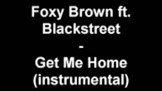 Foxy Brown ft Blackstreet  Get Me Home instrumental [upl. by Oisinoid]