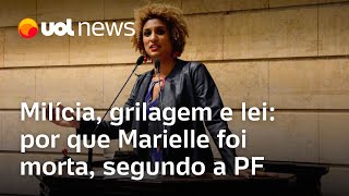 Caso Marielle passa por milícia grilagem e projeto de lei diz PF relatório aponta motivações [upl. by Red43]