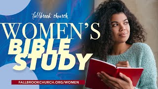 Womens Bible Study  Fallbrook Church  April 23 2024 [upl. by Sirred394]