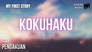 『MY FIRST STORY 告白』 Kokuhaku quotPengakuanquot KanRomEngIndo Lyric [upl. by Anaihr]