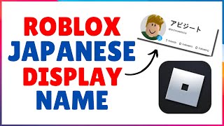 How to Get a Japanese Display Name on Roblox Without Changing Location 2024 [upl. by Eidnyl178]