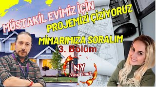 3 BÖLÜM HAYALİNİZDEKİ DOĞA EVİ İÇİN PROJEMİZİ ÇİZİYORUZ  MİMARIMIZA SORALIM TÜM DETAYLAR [upl. by Tiloine]