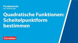 Quadratische Funktionen Scheitelpunktform bestimmen  Fundamente der Mathematik  Erklärvideo [upl. by Audres]