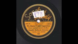 CHARLES REDLANDS ORKESTER VOKALIST SVEN AREFELDT  WE HAVEN´T ANY CIGARETTES [upl. by Canada]