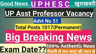 UPHESC Ast Professor Advt no 51 Exam Dateउत्तर प्रदेश असिस्टेंट प्रोफेसर वेकैंसी एग्जाम डेटAdvt51 [upl. by Onavlis]