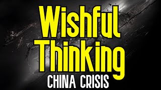 Wishful Thinking KARAOKE  China Crisis [upl. by Lletnuahs]