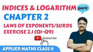 Indices and logarithm 202223  Chapter 2  part 1  Ex 21Q1Q9  Applied Mathematics Class 11 [upl. by Naimad395]