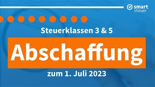 Steuerklassen 3 und 5 Abschaffung zum 01Juli 2023  Aktueller Stand [upl. by Nomor416]