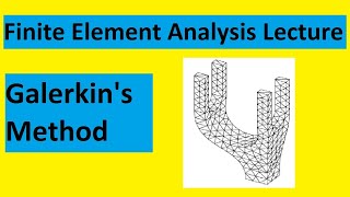 Galerkins Weighted Residual Approach to the Finite Element Analysis  Lecture 1 [upl. by Baer911]