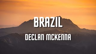 Declan McKenna  Brazil Lyrics [upl. by Gerc752]