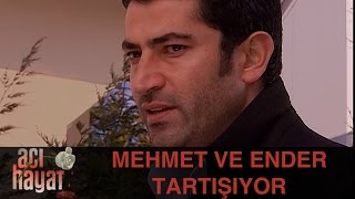 Mehmet ve Ender Tartışıyor  Acı Hayat 40Bölüm [upl. by Montagna]