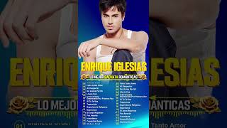 Enrique Iglesias Éxitos Sus Mejores Románticas  Enrique Iglesias 35 Grandes Éxitos [upl. by Libre]