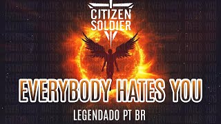 Citizen Soldier  Everybody Hates You Legendado em PTBR [upl. by Perron]