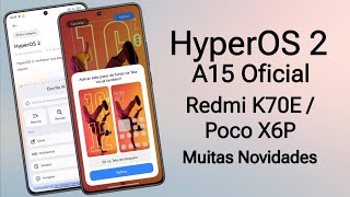 Tá Incrível 🤩  HyperOS 2 Oficial Android 15  Redmi K70E  Poco X6 Pro  Tem Muitas Novidades [upl. by Beeson883]