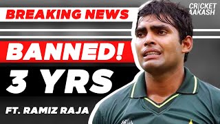 BREAKING News Umar Akmal BANNED for 3 YEARS  Cricket Aakash  ft RAMIZ Raja [upl. by Atilam]