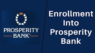 How to Enroll into Prosperity Bank  Sign Up Prosperity Bank  Login proeperitybankusacom [upl. by Morey]