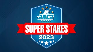 Super Stakes ANCR 2023  08112023 [upl. by Remoh461]