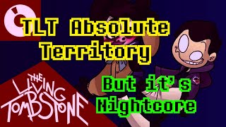 Ken Ashcorp amp The Living Tombstone  Absolute Territory  sped up nightcore version READ DESC pls [upl. by Aiuqram]