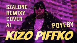 KIZO  PIFFKO  POYEBY  SZALONE REMIXY COVER AI  Marcin Raczuk [upl. by Roselyn]