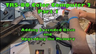 TRS80 Color Computer 2 Part 1 Adding Extended Basic and Upgrading the Memory [upl. by Adaline847]